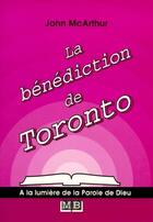 Couverture du livre « La bénédiction de Toronto » de John Macarthur aux éditions La Maison De La Bible