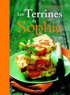 Couverture du livre « Les terrines de Sophie » de Sophie Dudemaine aux éditions La Martiniere