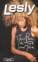 Couverture du livre « Mon Pere A Tue Ma Mere » de Lesly Mess aux éditions Michel Lafon