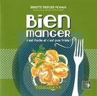 Couverture du livre « Bien manger ; c'est facile et c'est pas triste ! » de Brigitte Mercier Fichaux et Anais Longchamp aux éditions Equinoxe