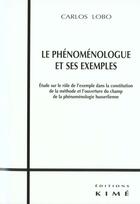 Couverture du livre « Le phenomenologue et ses exemples » de Carlos Lobo aux éditions Kime