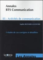 Couverture du livre « ANNALES ETUDES DE CAS ; annales BTS communication ; E5 ; activités de communication ; 5 études de cas corrigées et détaillées (5e édition) » de Sophie Richard-Lanneyrie aux éditions Genie Des Glaciers