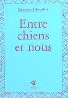 Couverture du livre « Entre chiens et nous » de Emmanuel Bourdier aux éditions Thierry Magnier
