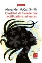 Couverture du livre « L'institut de beauté des rectifications mineures » de Alexander Mccall Smith aux éditions Editions De La Loupe