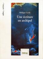 Couverture du livre « Une écriture en archipel » de Gardy aux éditions Federop