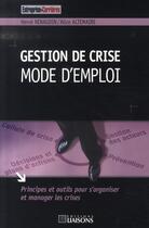 Couverture du livre « Gestion de crise, mode d'emploi » de Herve Renaudin et Alice Altemaire aux éditions Liaisons