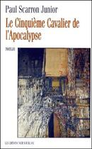 Couverture du livre « Le cinquième cavalier de l'apocalypse » de Paul Scarron Junior aux éditions Noir Sur Blanc