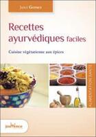 Couverture du livre « Recettes ayurvediques faciles ; cuisine végétarienne aux épices » de Janet Gomez aux éditions Jouvence