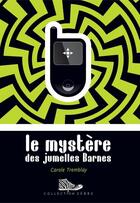 Couverture du livre « Le mystère des jumelles Barnes » de Carole Tremblay aux éditions Bayard Canada