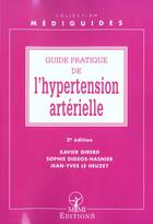 Couverture du livre « Guide Pratique De L'Hypertension Arterielle ; 2e Edition » de Xavier Girerd et Sophie Digeos-Hasnier et Jean-Yves Le Heuzet aux éditions Mmi