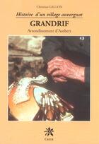 Couverture du livre « Grandrif ; histoire d'un village auvergnat ; arrondissement d'Ambert » de Christian Gallon aux éditions Creer