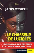 Couverture du livre « Le chasseur de Lucioles » de Janis Otsiemi aux éditions Jigal