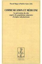 Couverture du livre « Communication et médecine » de Pascal Singy et Patrice Guex aux éditions Lambert-lucas