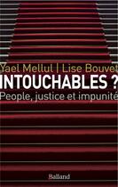 Couverture du livre « Intouchables ? people justice et impunité » de Lise Bouvet et Yael Mellul aux éditions Balland