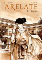 Couverture du livre « Arelate Tome 6 : Carmilia » de Alain Genot et Laurent Sieurac aux éditions 100bulles