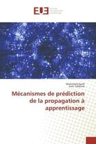 Couverture du livre « Mecanismes de prediction de la propagation A apprentissage » de Mohamed Ayadi aux éditions Editions Universitaires Europeennes