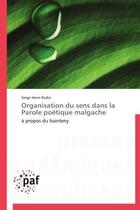 Couverture du livre « Organisation du sens dans la parole poetique malgache - a propos du hainteny » de Rodin Serge Henri aux éditions Presses Academiques Francophones