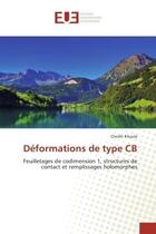 Couverture du livre « Deformations de type CB : Feuilletages de codimension 1, structures de contact et remplissages holomorphes » de Cheikh Khoule aux éditions Editions Universitaires Europeennes