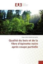 Couverture du livre « Qualite du bois et de la fibre d'epinette noire apres coupe partielle » de Braido Dos Santos aux éditions Editions Universitaires Europeennes