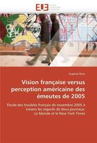 Couverture du livre « Vision francaise versus perception americaine des emeutes de 2005 » de Bron-E aux éditions Editions Universitaires Europeennes