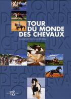 Couverture du livre « Tour du monde des chevaux » de Cottica/Pararelli aux éditions White Star