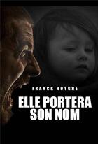 Couverture du livre « Elle portera son nom » de Huyghe Franck aux éditions Librinova