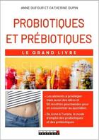 Couverture du livre « Probiotiques et prébiotiques » de Anne Dufour et Catherine Dupin aux éditions Leduc