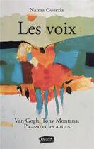 Couverture du livre « Les voix ; Van Gogh, Tony Montana, Picasso et les autres » de Naima Guerziz aux éditions Fauves