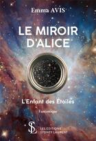 Couverture du livre « Le miroir d'alice » de Avis Emma aux éditions Sydney Laurent