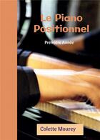 Couverture du livre « Le piano positionnel : première année » de Colette Mourey aux éditions Bookelis