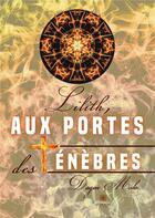 Couverture du livre « Lilith, aux portes des tenebres » de Dagen Malo aux éditions Le Lys Bleu