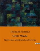Couverture du livre « Grete Minde : Nach einer altmärkischen Chronik » de Theodor Fontane aux éditions Culturea