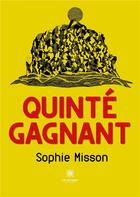 Couverture du livre « Quinté gagnant » de Sophie Misson aux éditions Le Lys Bleu