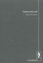 Couverture du livre « Laissez-moi seul » de Remi Checchetto aux éditions Editions Lanskine