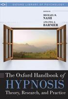 Couverture du livre « The Oxford Handbook of Hypnosis: Theory, Research, and Practice » de Michael R Nash aux éditions Oup Oxford