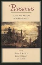 Couverture du livre « Pausanias: Travel and Memory in Roman Greece » de Susan E Alcock aux éditions Oxford University Press Usa