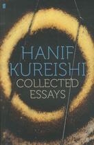 Couverture du livre « Collected Essays » de Hanif Kureishi aux éditions Faber Et Faber