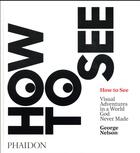 Couverture du livre « How to see » de Karen Stein aux éditions Phaidon Press