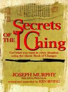 Couverture du livre « Secrets of the I Ching » de Irving Kenneth aux éditions Penguin Group Us