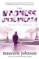 Couverture du livre « The Madness Underneath » de Maureen Johnson aux éditions Penguin Group Us