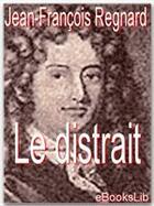 Couverture du livre « Le distrait » de Jean-François Regnard aux éditions Ebookslib