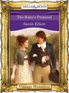 Couverture du livre « The Rake's Proposal (Mills & Boon Historical) » de Sarah Elliott aux éditions Mills & Boon Series