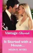 Couverture du livre « It Started with a House.... (Mills & Boon Vintage Cherish) » de Helen R. Myers aux éditions Mills & Boon Series