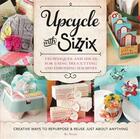 Couverture du livre « Upcycle with sizzix » de Sizzix aux éditions Creative Publishing