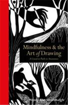 Couverture du livre « Mindfulness & the art of drawing: a creative path to awareness » de Greenhalgh Wendy Ann aux éditions Ivy Press
