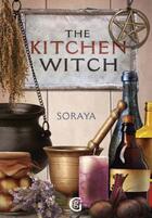 Couverture du livre « Soraya's The Kitchen Witch » de Soraya Priscilla aux éditions Waverley Books
