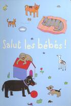 Couverture du livre « Salut Les Bebes ! » de Lionel Koechlin aux éditions Seuil Jeunesse