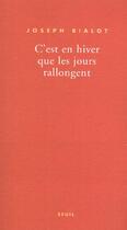 Couverture du livre « C'est en hiver que les jours rallongent » de Joseph Bialot aux éditions Seuil