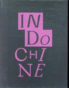 Couverture du livre « Indochine » de Nicola Sirkis et Rafaelle Hirsch-Doran aux éditions Seuil