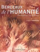 Couverture du livre « Berceaux de l'humanite - des origines a l'age de bronze » de Yves Coppens aux éditions Larousse